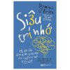 Siêu Trí Nhớ - 15 Bài Tập Đơn Giản Giúp Bạn Rèn Luyện Trí Nhớ Hiệu Quả (2024) - Dominic O’Brien