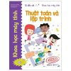 Tớ Đến Với Khoa Học Máy Tính: Thuật Toán Và Lập Trình (2021) - TS Tracy Gardner