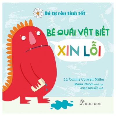 Bé Tự Rèn Luyện Tình Tôt - Bé Quái Vật Biết Xin Lỗi (2022) - Connie Colwell Miller