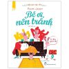 Điều Hay Việc Tốt - Bé Ơi, Nên Tránh (2021) - Philippe Jalbert
