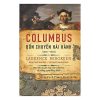 Columbus: Bốn Chuyến Hải Hành (1492-1504) (2018) - Laurence Bergreen