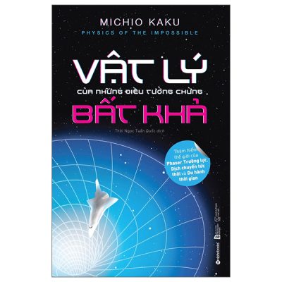 Physics Of The Impossible - Vật Lý Của Những Điều Tưởng Chừng Bất Khả (2025) - Michio Kaku