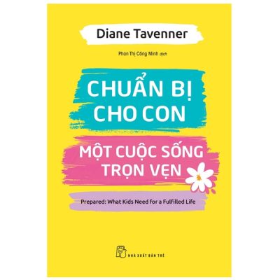 Chuẩn Bị Cho Con Một Cuộc Sống Trọn Vẹn (2022) - Diane Tavenner