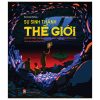 Sự Sinh Thành Thế Giới - Lịch Sử Hình Thành Vũ Trụ, Trái Đất Và Muôn Loài (2022) - Bertrand Fichou, Florent Grattery