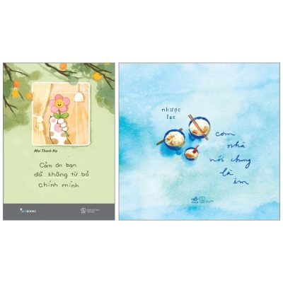 Combo Sách Cảm Ơn Bạn Đã Không Từ Bỏ Chính Mình + Cơm Nhà Nói Chung Là Êm (Bộ 2 Cuốn) - Mai Thanh Hạ, Nhược Lạc