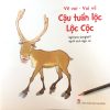 Vẽ Vui - Vui Vẽ - Cậu Tuần Lộc Lộc Cộc (2018) - Sylviane Gangloff