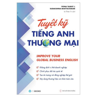Tuyệt Kỹ Tiếng Anh Thương Mại (2018) - Fiona Talbot, Sudakshina Bhattacharjee
