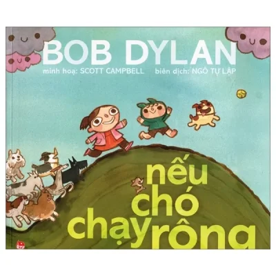 Nếu Chó Chạy Rông (2017) – Bob Dylan, Scott Campbell