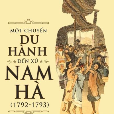 Một Chuyến Du Hành Đến Xứ Nam Hà (1792-1793) (2018) - John Barrow
