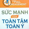 Sức Mạnh Của Toàn Tâm Toàn Ý (2018) - Jim Loehr, Tony Schwartz