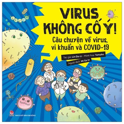 Virus Không Cố Ý! - Câu Chuyện Về Virus, Vi Khuẩn Và COVID-19 (2022) - Lin Da Li, Tamako