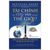 Tài Chính Có Cứu Vãn Được Thế Giới? Giành Lại Quyền Kiểm Soát Đồng Tiền Để Phục Vụ Lợi Ích Chung (2019) - Bertrand Badré