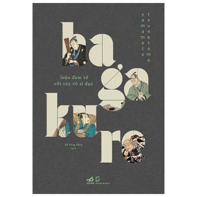 Hagakure - Luận Đàm Về Cốt Tủy Võ Sĩ Đạo (2020) - Yamamoto Tsunetomo
