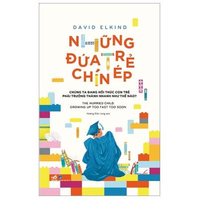 Những Đứa Trẻ Chín Ép (2020) - David Elkind