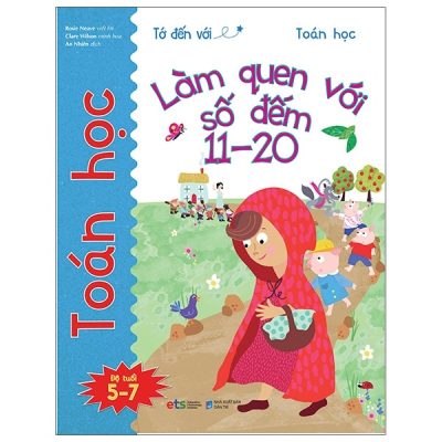 Tớ Đến Với Toán Học: Làm Quen Với Số Đếm 11-20 (2021) - Rosie Neave