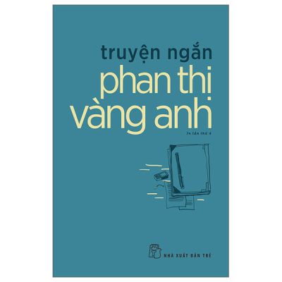 Truyện Ngắn Phan Thị Vàng Anh (2025) - Phan Thị Vàng Anh