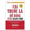 Cai Thuốc Lá Dễ Dàng Cùng Allen Carr (2020) - Allen Carr