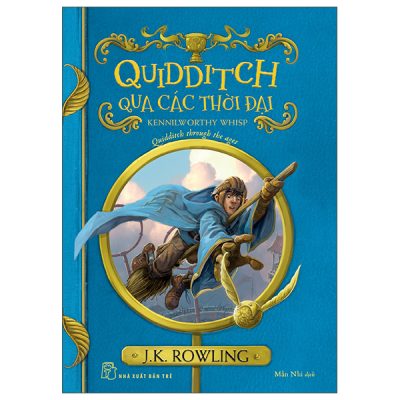 Harry Potter Ngoại Truyện - Quidditch Qua Các Thời Đại - Quidditch Through The Ages (2025) - J K Rowling