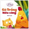 Bé Tập Kể Chuyện - Chú Gà Trống Kiêu Căng (2022) - Nhiều Tác Giả
