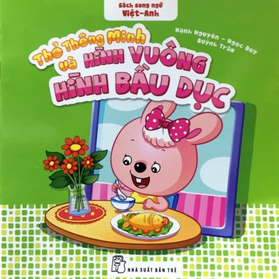 Thỏ Thông Minh Và Hình Vuông, Hình Bầu Dục - Sách Song Ngữ Việt - Anh (2015) - Hạnh Nguyên, Quỳnh Trâm , Ngọc Duy