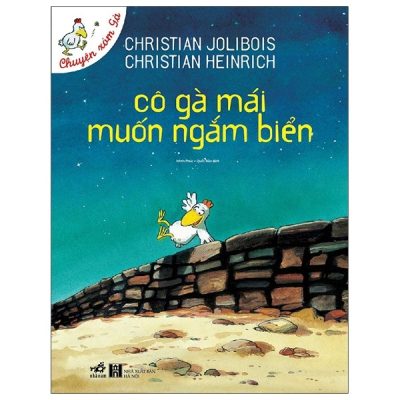Cô Gà Mái Muốn Ngắm Biển (2021) - Christian Jolibois, Christian Heinrich