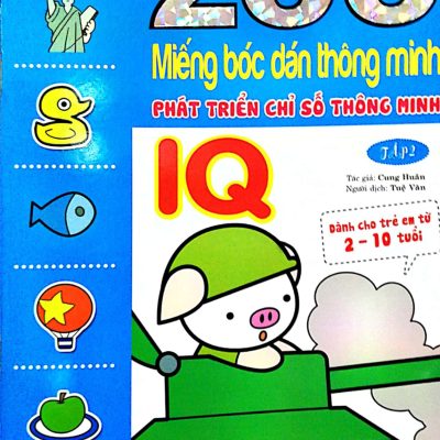 200 Miếng Bóc Dán Thông Minh - Phát Triển Chỉ Số Thông Minh IQ Tập 2 (Dành Cho Trẻ 2-10 Tuổi) (2018) - Cung Huân, Ngọc Linh