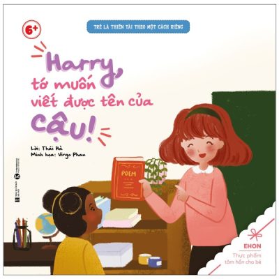 Ehon - Trẻ Là Thiên Tài Theo Một Cách Riêng - Harry Tớ Vuốn Viết Được Tên Của Cậu! (Từ 6 Tuổi) (2022) - Thái Hà, Virgo Phan