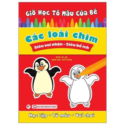 Giờ Học Tô Màu Của Bé - Các Loài Chim (Siêu Nhân Vui Nhộn - Siêu Bổ Ích) (2022) - Nhiều Tác Giả