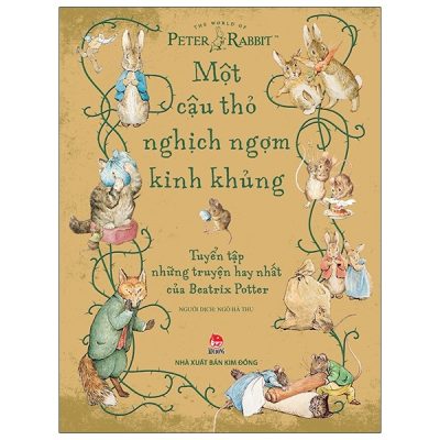 Một Cậu Thỏ Nghịch Ngợm Kinh Khủng - Tuyển Tập Những Truyện Hay Nhất Của Beatrix Potter (2021) - Beatrix Potter TM