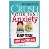 Đập Tan Nổi Lo Thi Cử - Crush Your Test Anxiety (2022) - Ben Bernstein