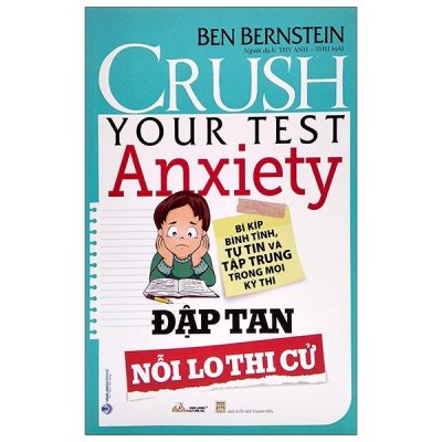 Đập Tan Nổi Lo Thi Cử - Crush Your Test Anxiety (2022) - Ben Bernstein