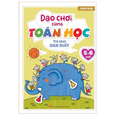 Dạo Chơi Cùng Toán Học - Trò Chơi Dán Giấy (5-6 Tuổi) (2022) - Minh Long