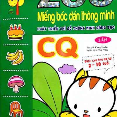 200 Miếng Bóc Dán Thông Minh - Phát Triển Chỉ Số Thông Minh Sáng Tạo CQ Tập 1 (Dành Cho Trẻ 2-10 Tuổi) (2018) - Cung Huân, Ngọc Linh