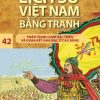Lịch Sử Việt Nam Bằng Tranh - Tập 42: Phân Tranh Nam - Bắc Triều Và Đoạn Kết Nhà Mạc Ở Cao Bằng - Nhiều Tác Giả