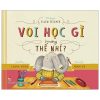 Voi Học Gì Ở Trường Thế Nhỉ? (2021) - Ellen Fischer, Laura Wood