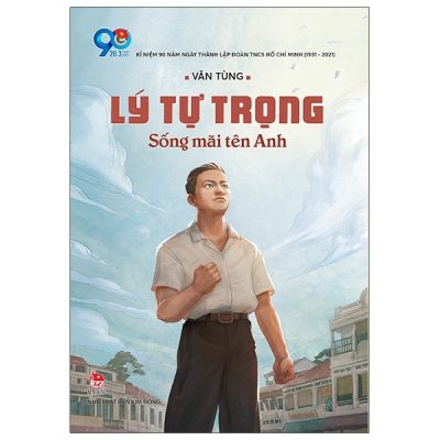 Lý Tự Trọng - Sống Mãi Tên Anh (2021) - Văn Tùng