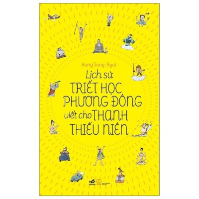 Lịch Sử Triết Học Phương Đông Viết Cho Thanh Thiếu Niên (2021) - Kang Sung, Ryul