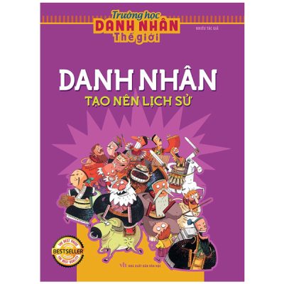 Trường Học Danh Nhân Thế Giới - Tập 1: Danh Nhân Tạo Nên Lịch Sử (2022) - Nhiều Tác Giả