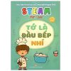 Steam For Kids - Tớ Là Đầu Bếp Nhí (Giáo Dục Sớm 3-6 Tuổi) (2021) - Học viện Khoa học và Công nghệ Happy Kids