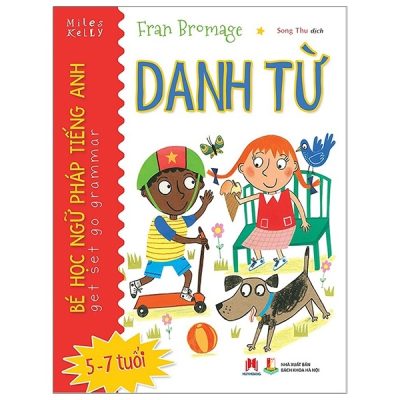 Bé Học Ngữ Pháp Tiếng Anh - Danh Từ (5 - 7 Tuổi) (2018) - Fran Bromage