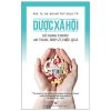 Dược Xã Hội - Sử Dụng Thuốc An Toàn, Hợp Lý, Hiệu Quả (2020) - PGS TS DS Hoàng Thy Nhạc Vũ