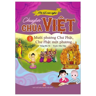 Mẹ Kể Con Nghe - Chuyện Chùa Việt - Tập 5: Mười Phương Chư Phật, Chư Phật Một Phương (2022) - Trăng Yên Tử, Hữu Tiệp
