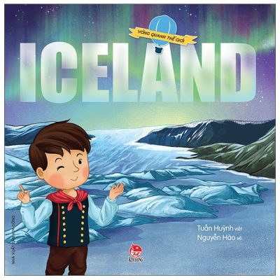 Vòng Quanh Thế Giới - Iceland (2021) - Tuấn Huỳnh, Nguyễn Hào