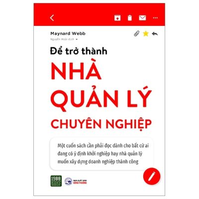 Để Trở Thành Nhà Quản Lý Chuyên Nghiệp (2019) - Maynard Webb
