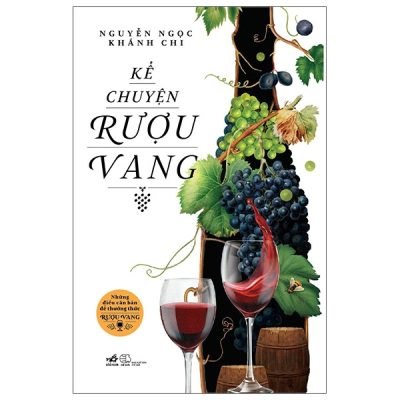Kể Chuyện Rượu Vang (2022) - Nguyễn Ngọc Khánh Chi