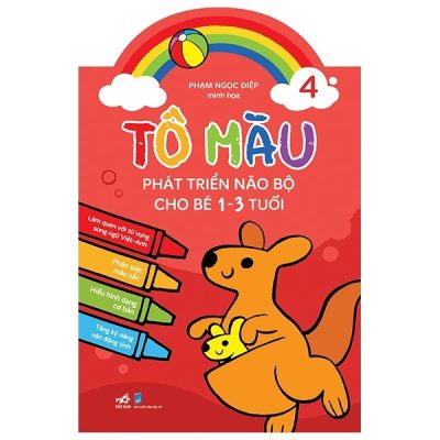 Tô Màu Phát Triển Trí Não Bộ Cho Bé 1-3 Tuổi - Tập 4 (2021) - Phạm Ngọc Điệp