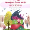 168 Chuyện Kể Hay Nhất Dành Cho Trẻ Mầm Non (2018) - Nguyên Anh