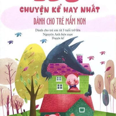 168 Chuyện Kể Hay Nhất Dành Cho Trẻ Mầm Non (2018) - Nguyên Anh