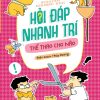 Hỏi Đáp Nhanh Trí - Thể Thao Cho Não (2018) - Thùy Dương
