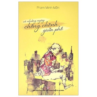 Có Những Ngày Chông Chênh Giữa Phố (2021) - Phạm Minh Mẫn